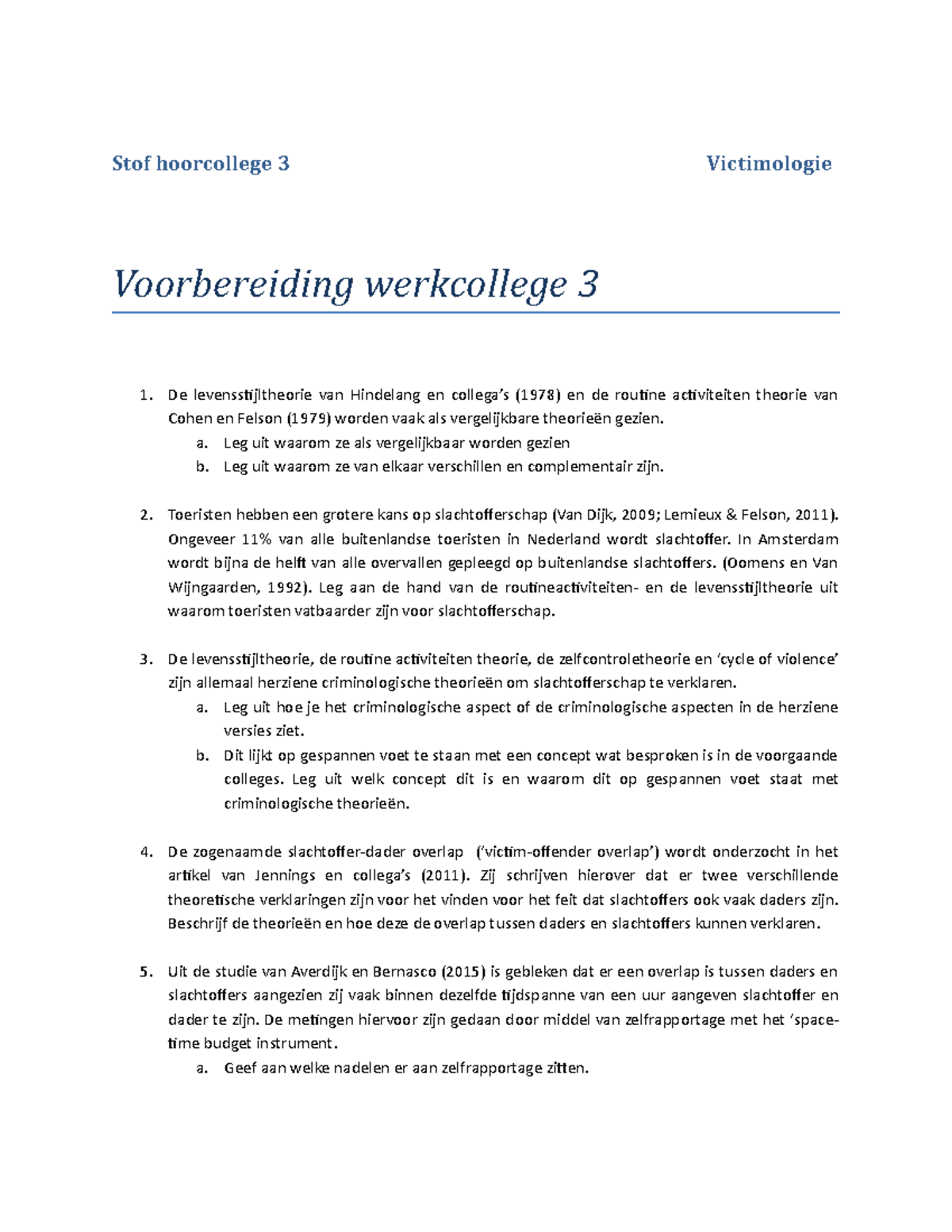 Werkcollege 3 Voorbereiding - Stof Hoorcollege 3 Victimologie ...