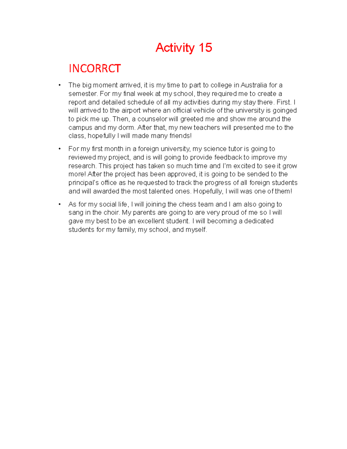 Activity 15 - tema 15 - Activity 15 INCORRCT The big moment arrived, it ...