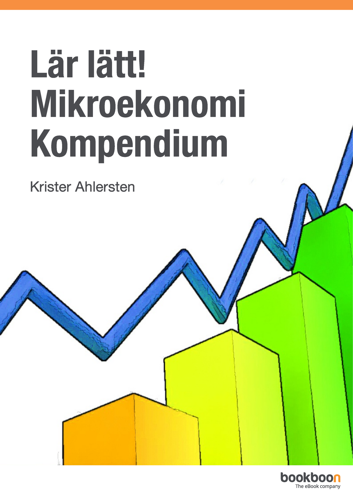 Mikroekonomi-kompendium - 2 Krister Ahlersten Mikroekonomi Mikroekonomi ...