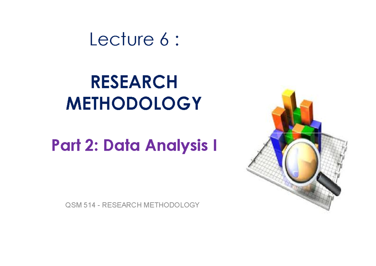 L6-Data Analysis 1-intro - Lecture 6 : RESEARCH RESEARCH ...