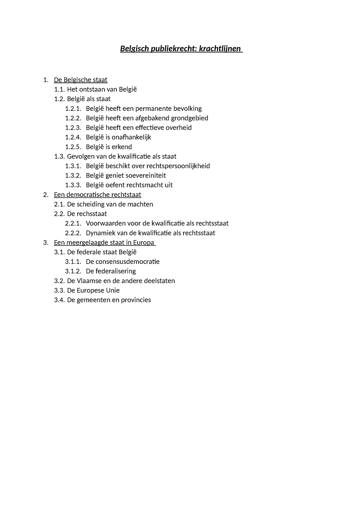 Hoofdstuk 1 - Samenvatting - Belgisch Publiekrecht: Krachtlijnen 1. De ...