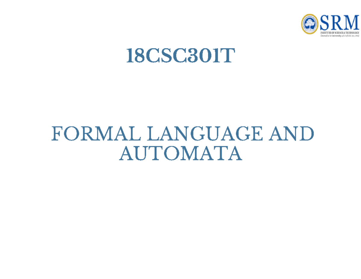 PPT - UNit1 - 18CSC301T FORMAL LANGUAGE AND AUTOMATA INTRODUCTION What ...