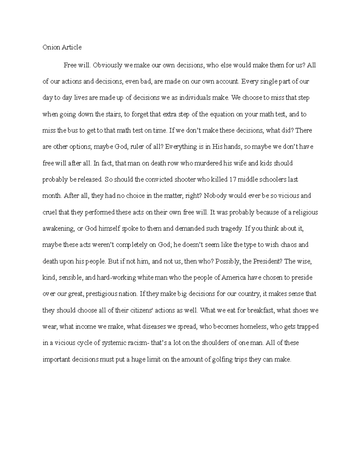 Onion Article Onion Article Free will. Obviously we make our own