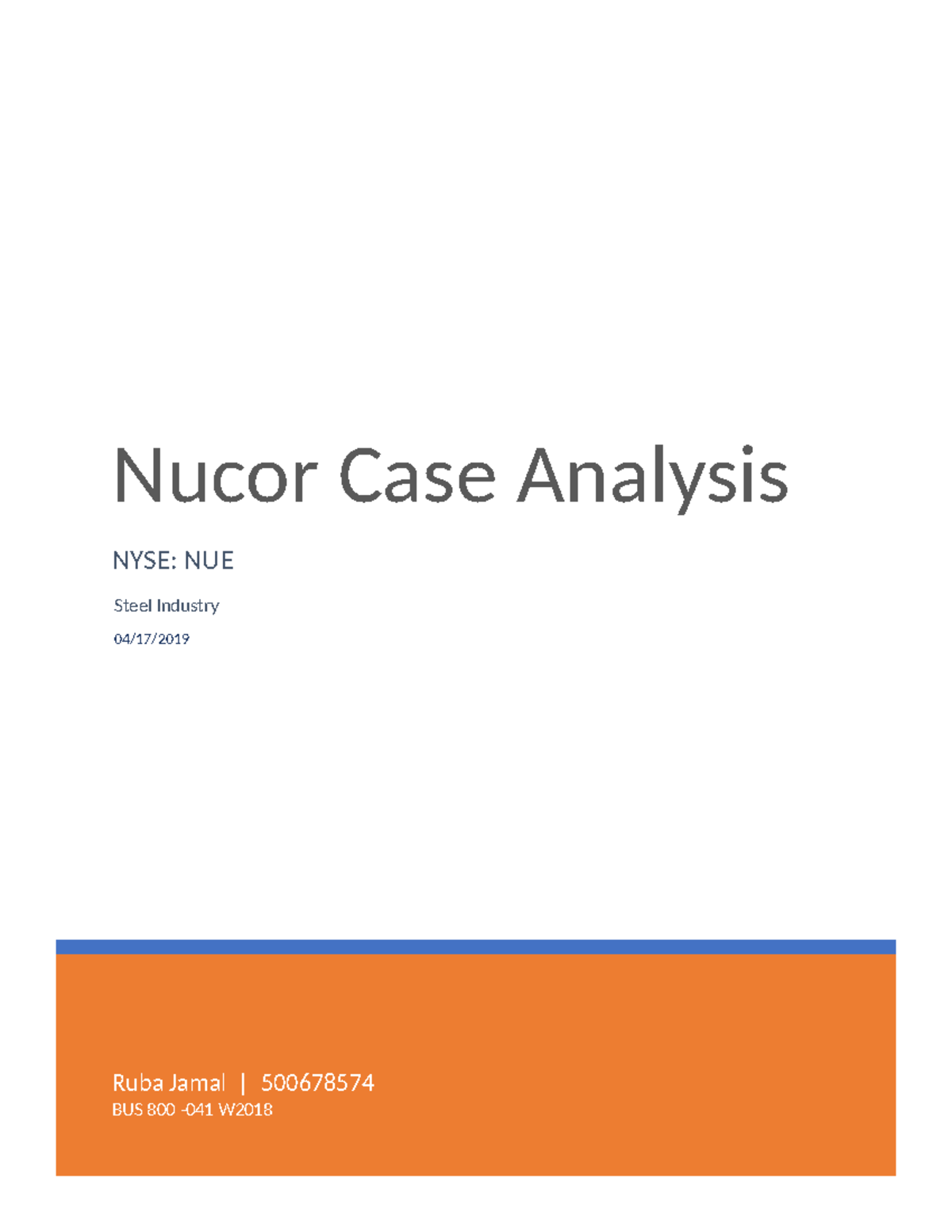 Nucor Case Analysis.docx - Ruba Jamal | 500678574 BUS 800 -041 W Nucor ...