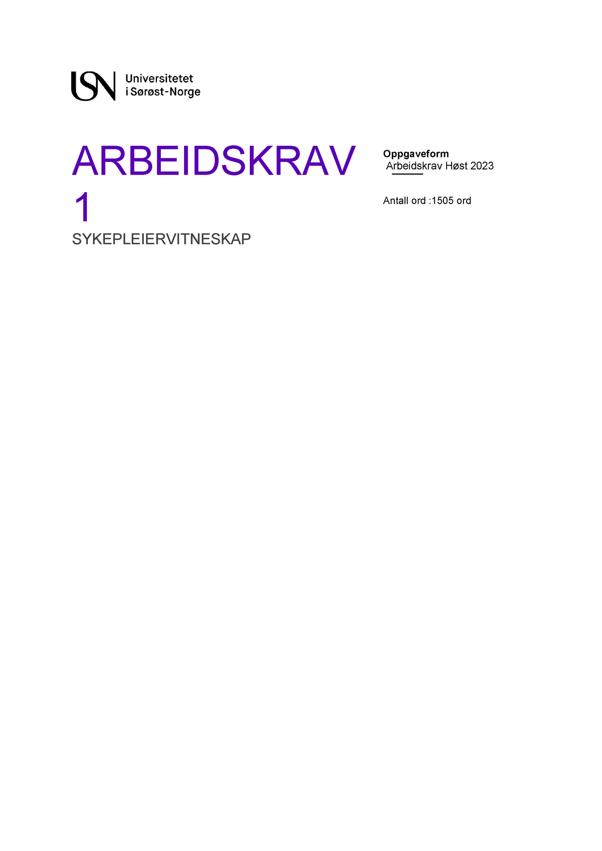 Arbeidskrav Forsøk 1 - ARBEIDSKRAV 1 SYKEPLEIERVITNESKAP ...