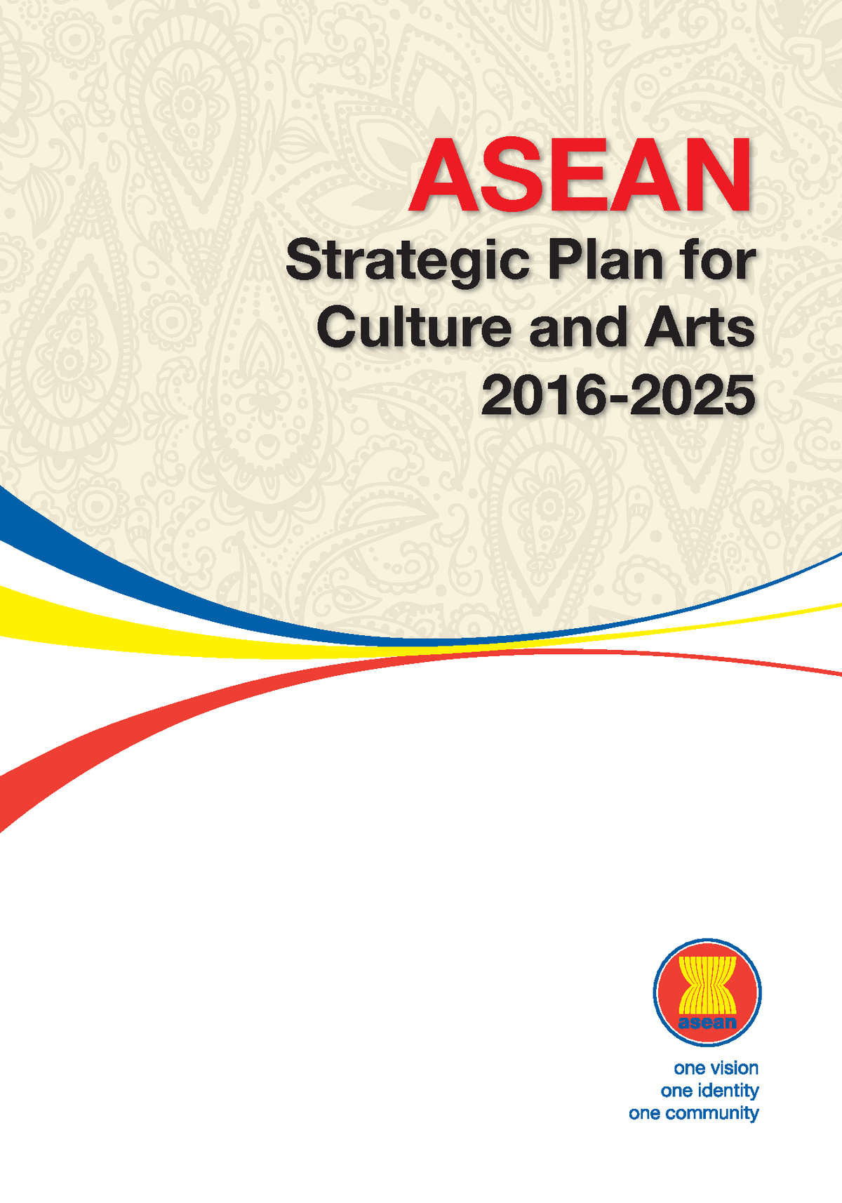 Asean Strategic Plan For Culture And Arts 2016 2025 - ASEAN Strategic ...