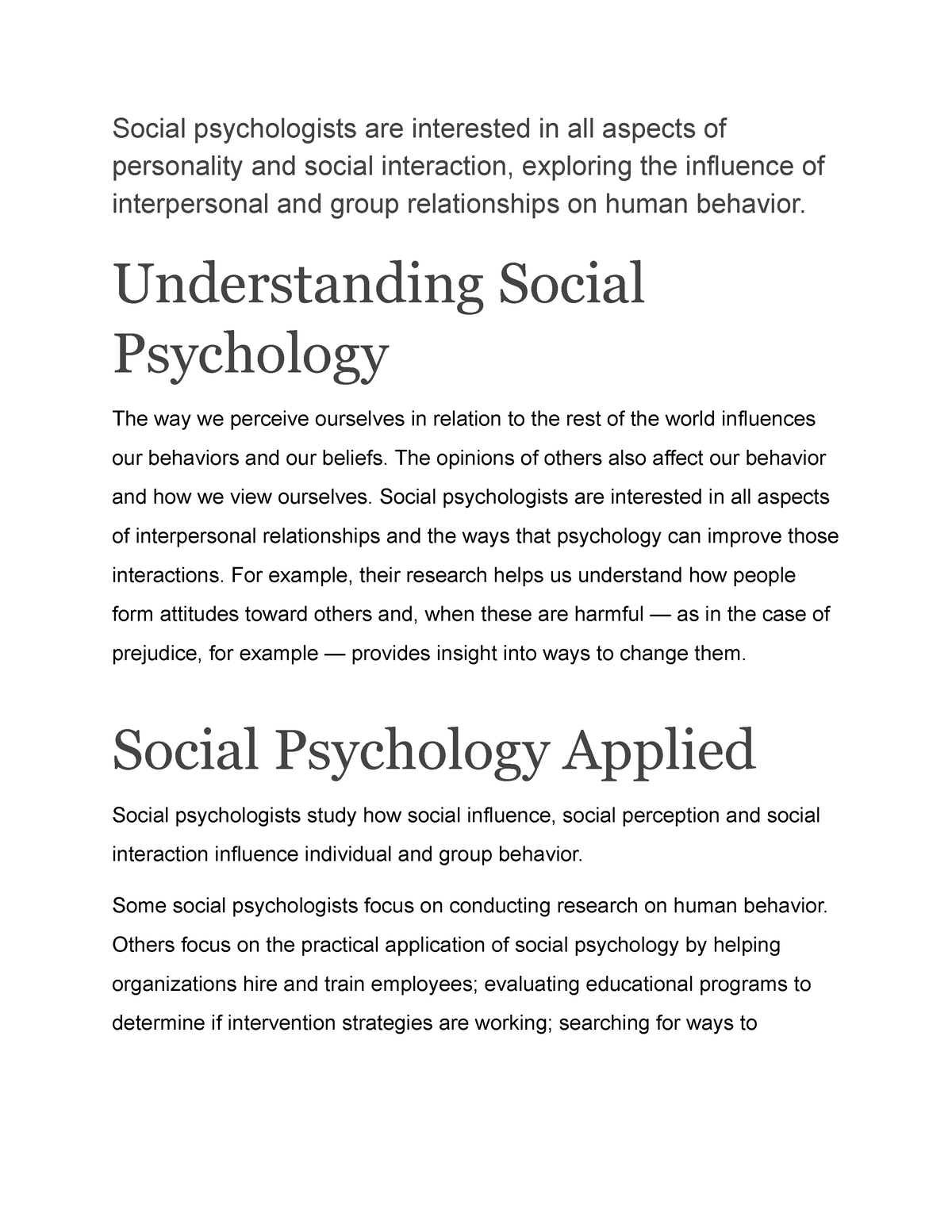 Social psychology is the study of the interplay between an individual