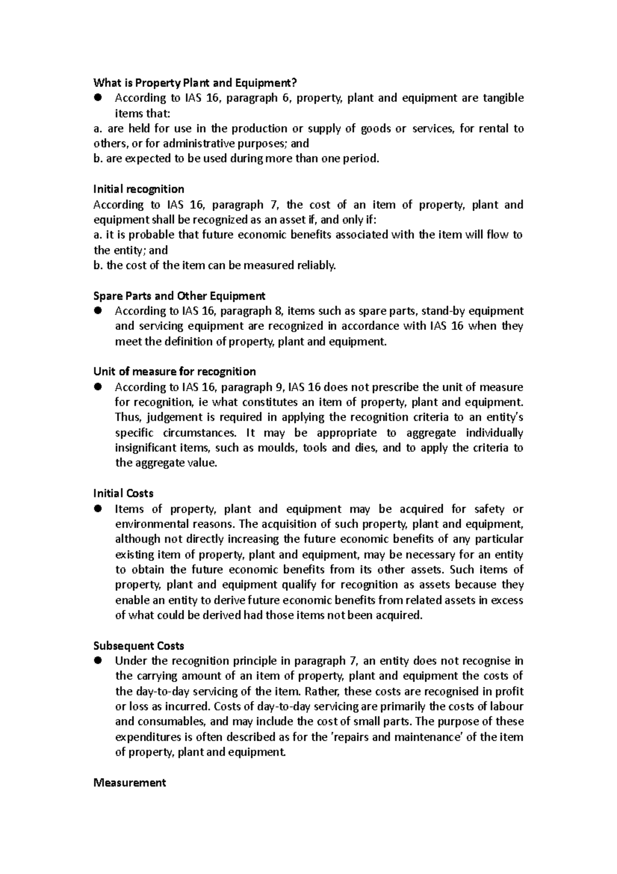 Property Plant and Equipment are held for use in the production or