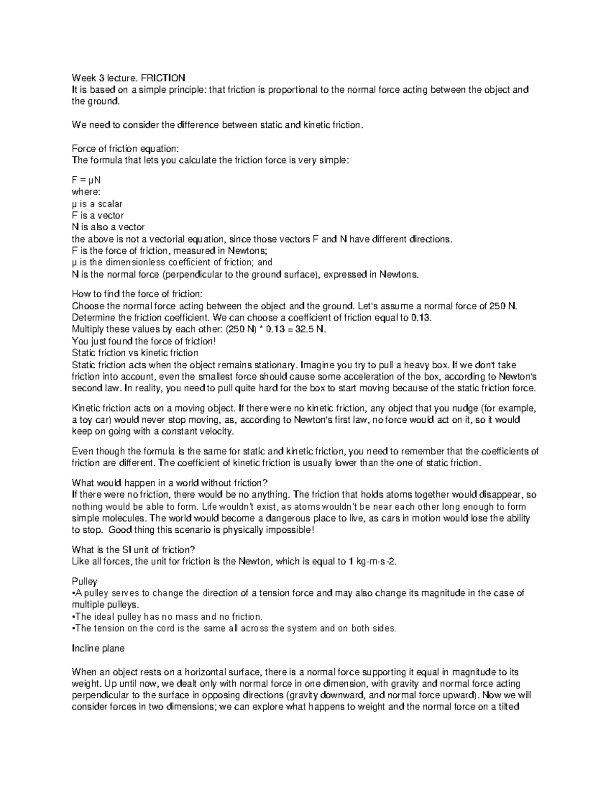 Week 3 Friction Pulley Incline Plane Week 3 lecture. FRICTION It is