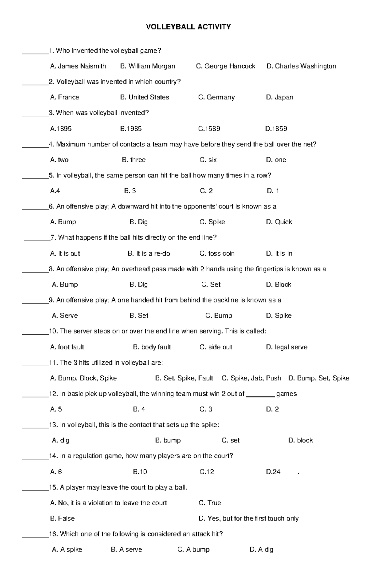 MAPEH Volleyball VOLLEYBALL ACTIVITY _______ 1. Who invented the volleyball game? A. James