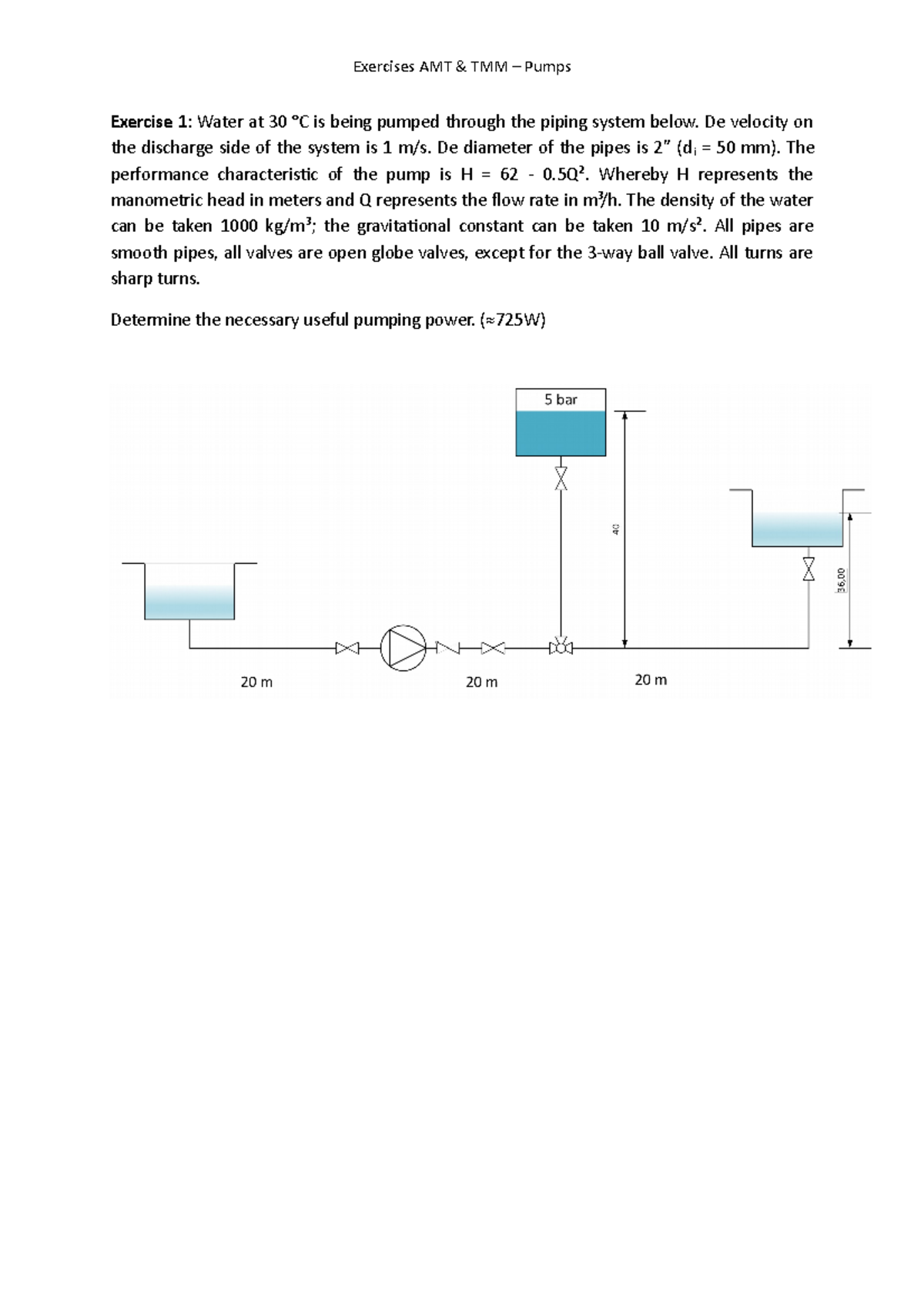 Exercise session 2 (Pumps) Exercise 1 Water at 30 °C is being