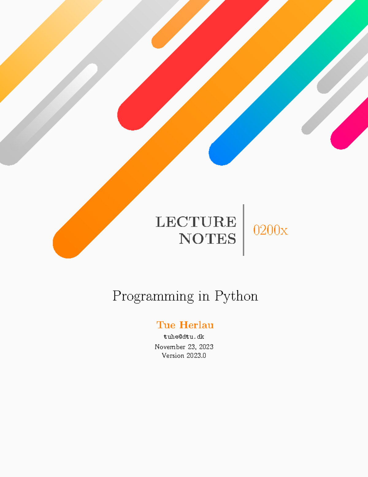 02002 Notes - LECTURE NOTES 0200x Programming in Python Tue Herlau tuhe ...