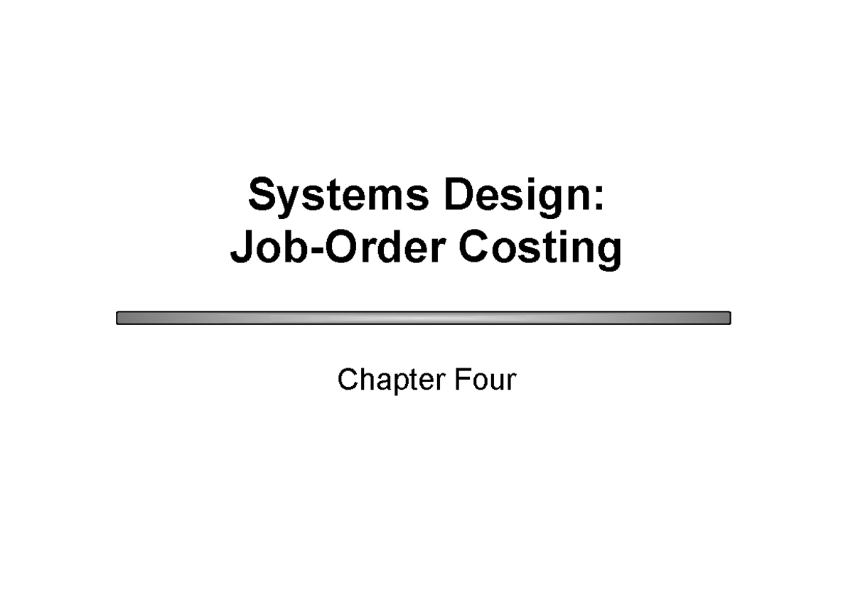 Chapter 4 - Ppt Tema 4 - Chapter Four Systems Design: Job-Order Costing ...