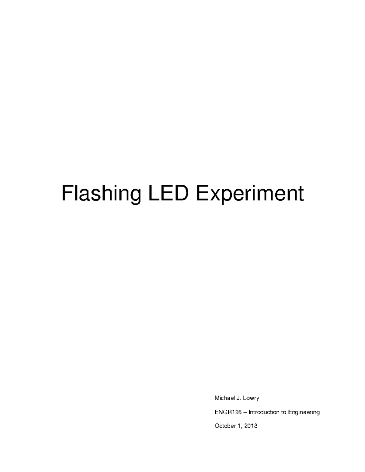 Report Flashing LED Experiment Flashing LED Experiment Michael J