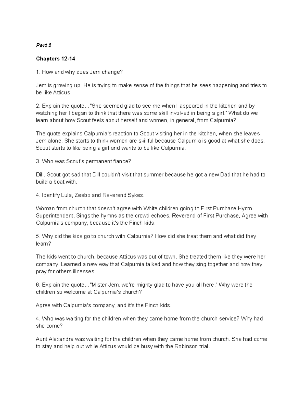 TKAM part 2 study guide Part 2 Chapters 12 How and why does Jem change? Jem is growing up. He
