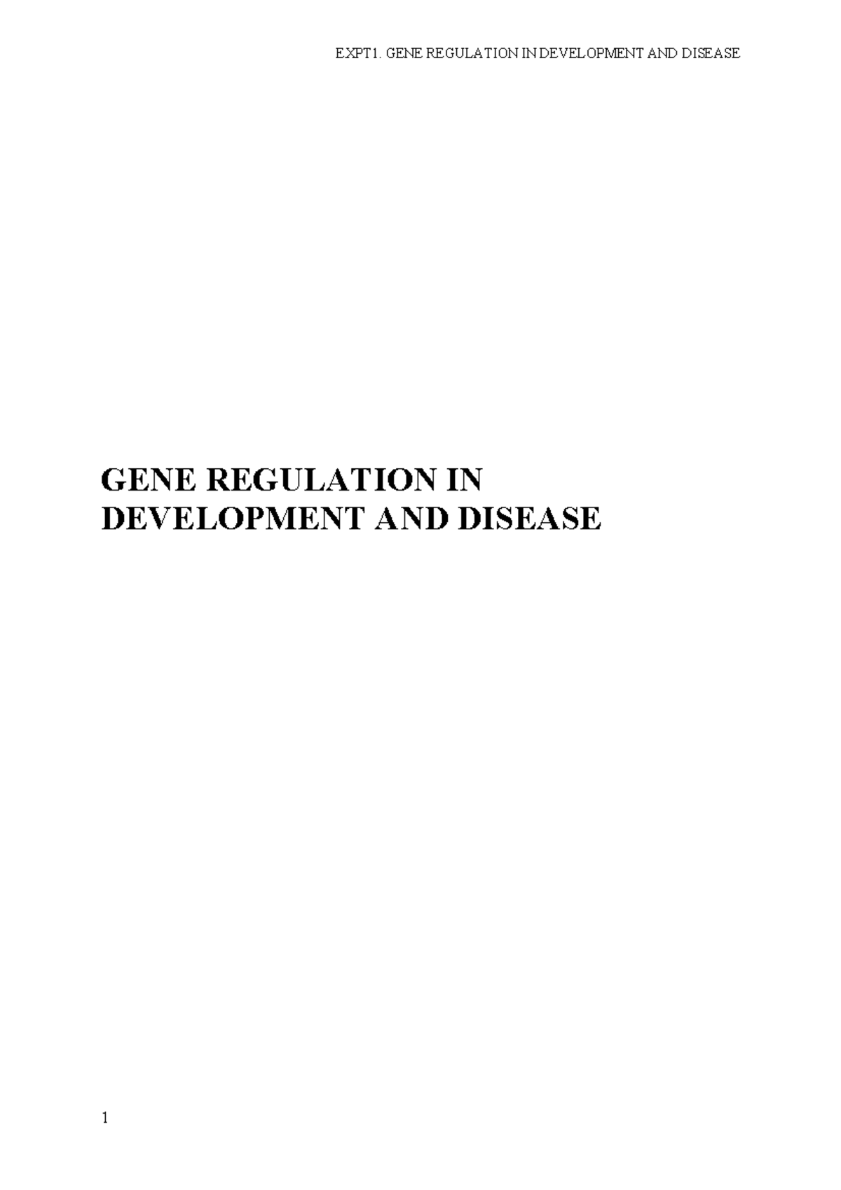 Expt1 Gene Regulation 2022 CC - GENE REGULATION IN DEVELOPMENT AND ...