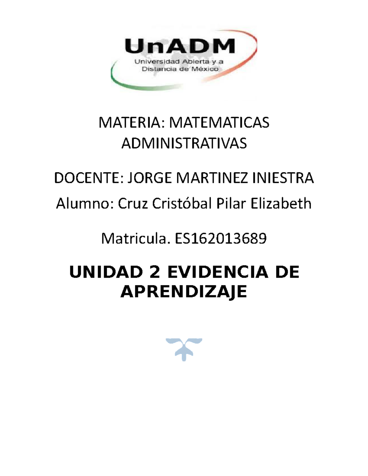 MAD U2 EA PICC - EJERCICIOS - MATERIA: MATEMATICAS ADMINISTRATIVAS ...