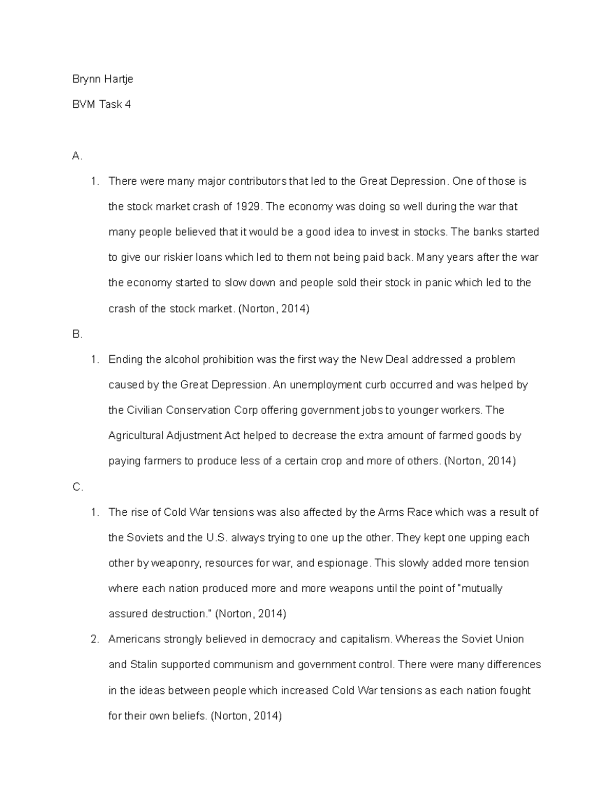 BVM Task 4 - BVM Task 4 - Brynn Hartje BVM Task 4 A. 1. There were many ...