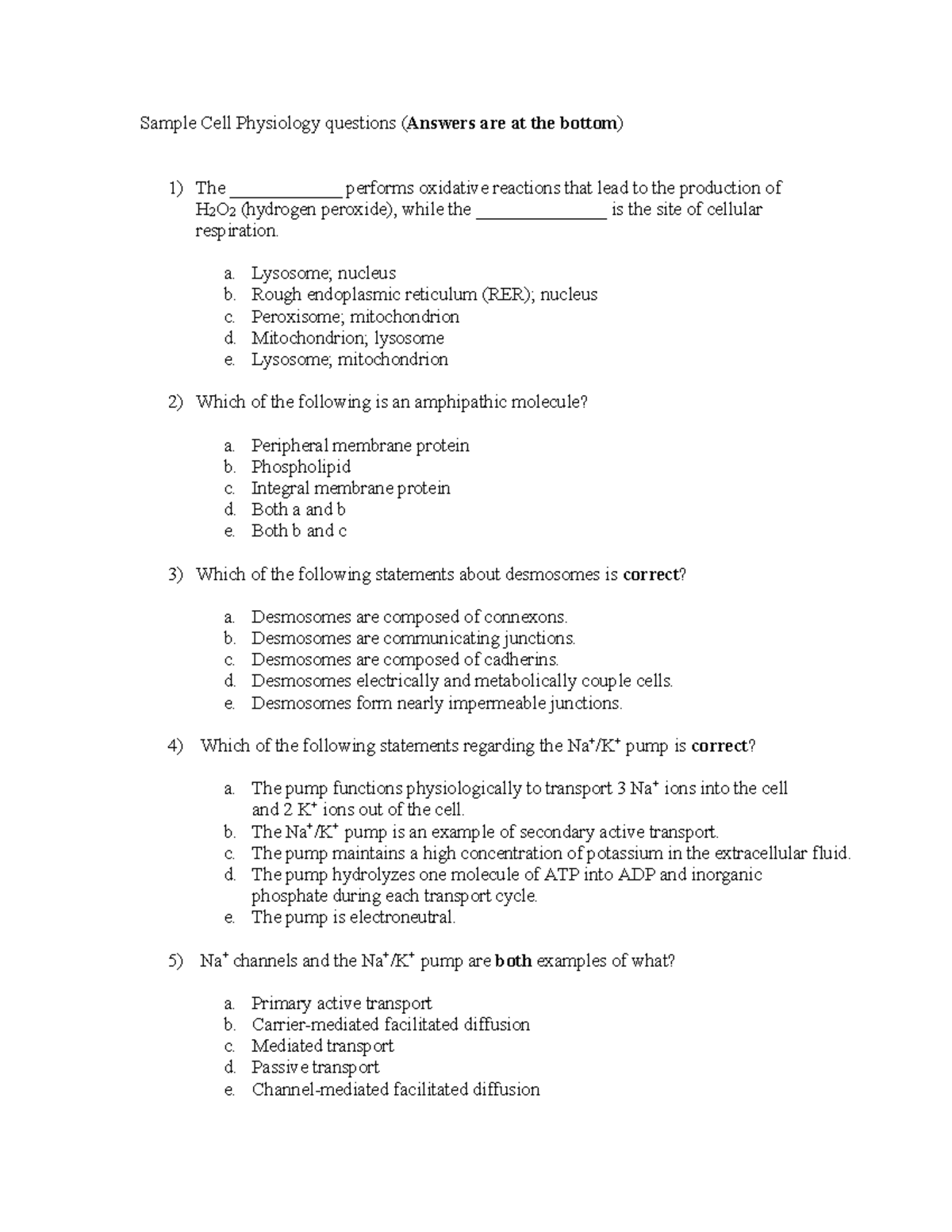 Sample Cell Physiology Questions - A. Lysosome; Nucleus B. Rough 