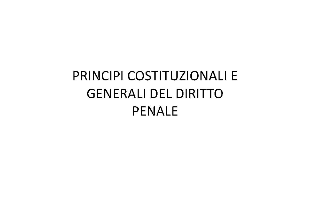 7 - Principi costituzionali e generali del diritto penale - PRINCIPI
