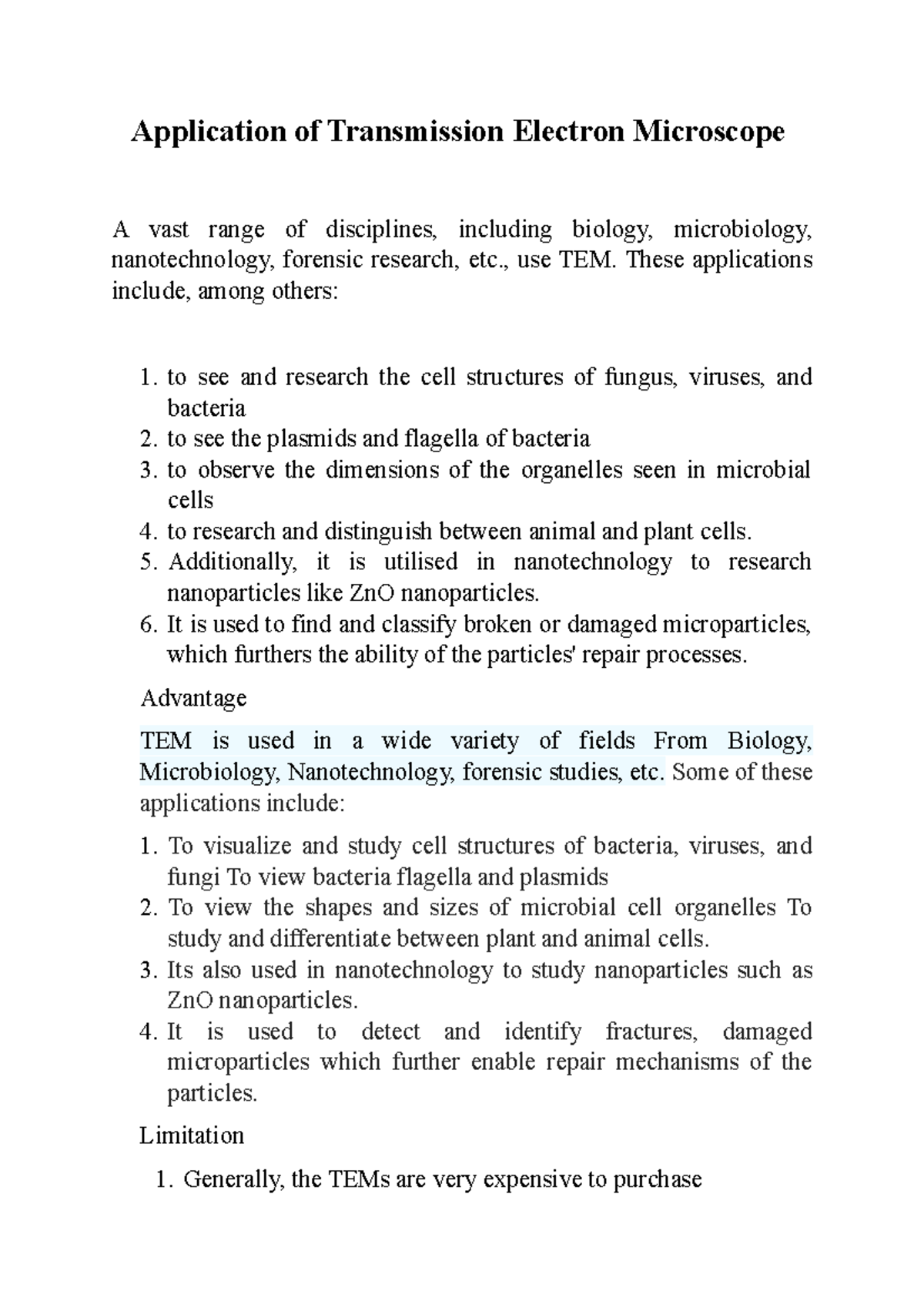 Application of Transmission Electron Microscope , use TEM. These applications include, among
