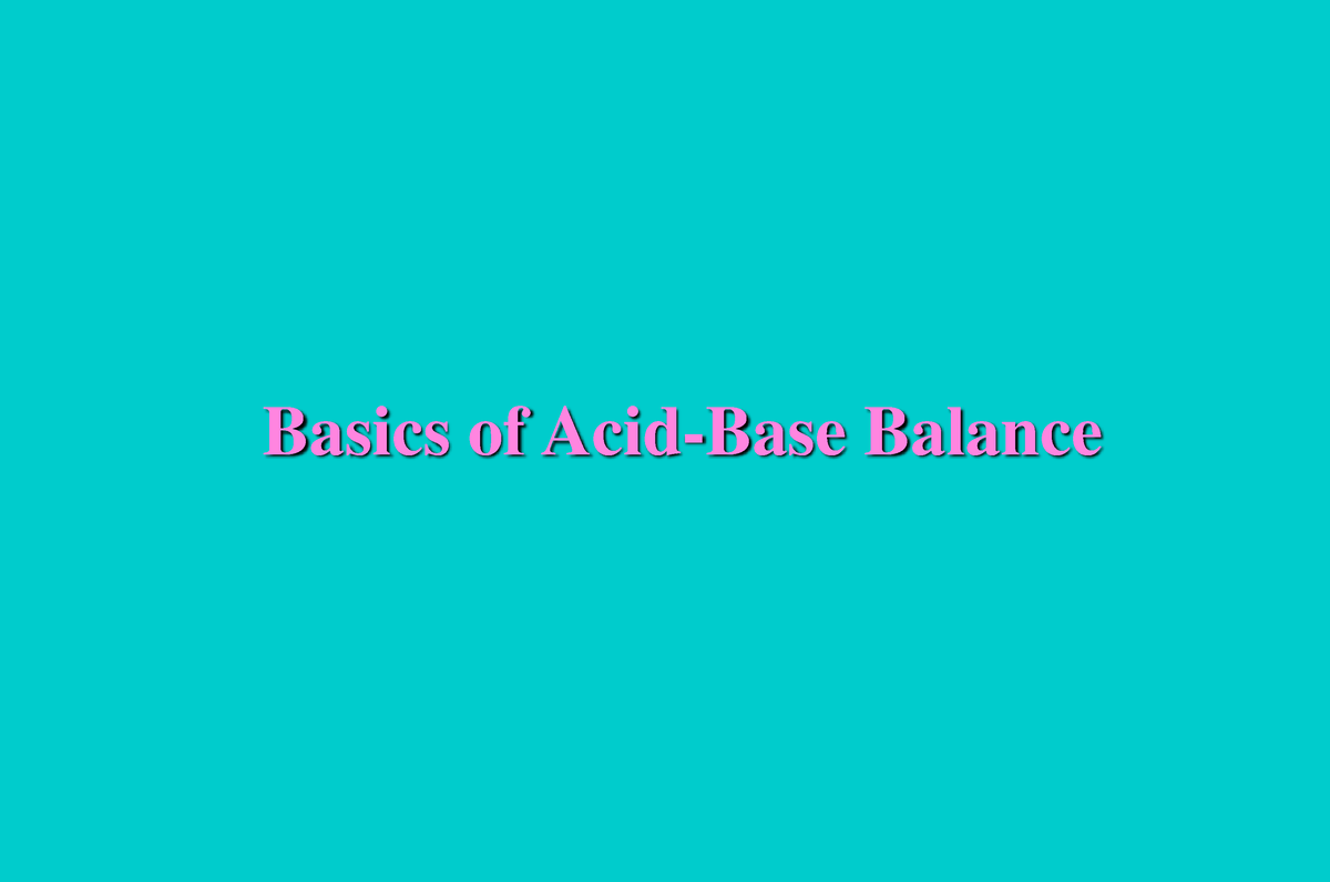 Acid Base Biochemistry Basics Of Acid Base Balance Tools That