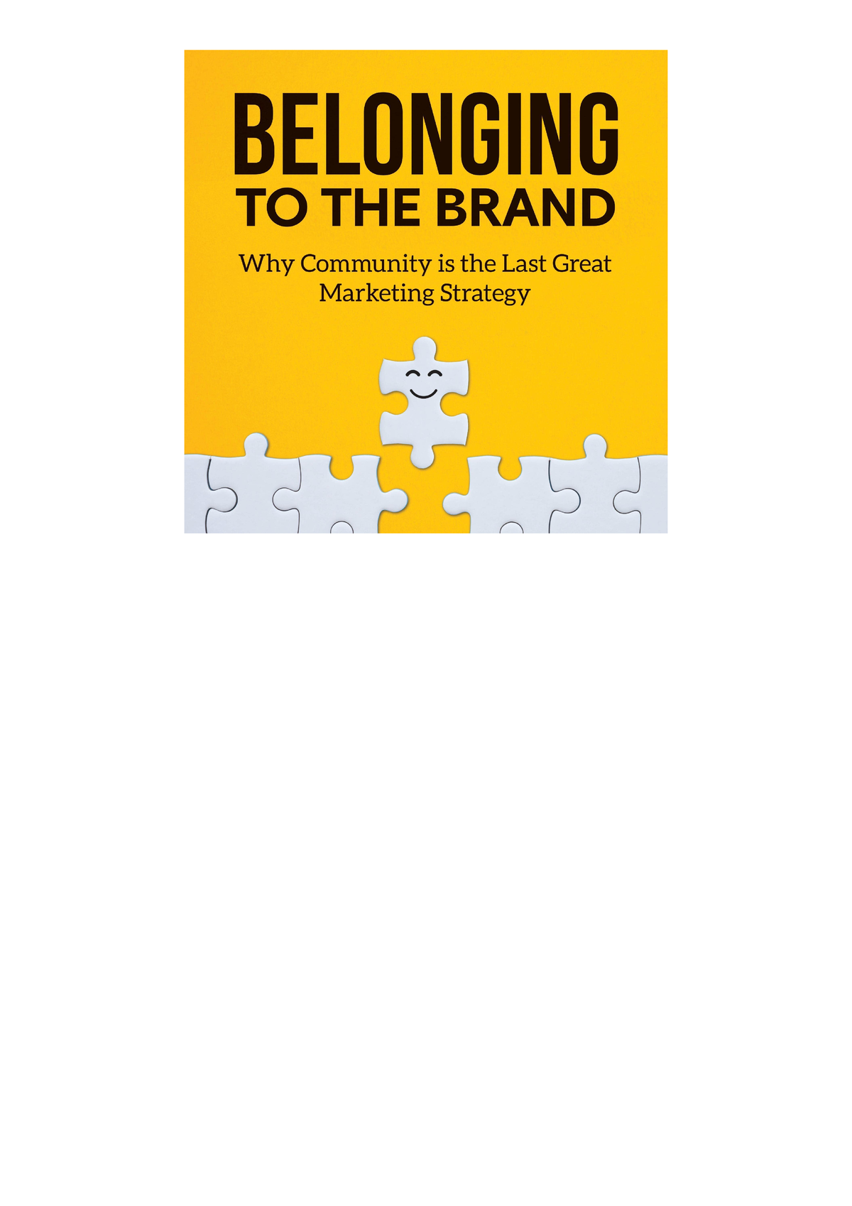 PDF Read Online Belonging To The Brand Why Community Is The Last Great ...