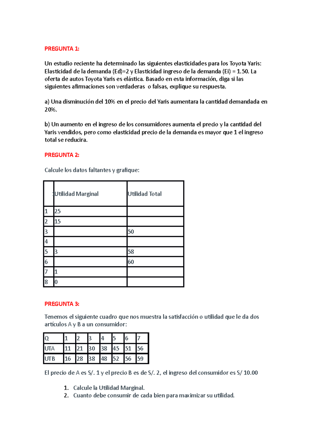 Practica Microeconomia - PREGUNTA 1: Un Estudio Reciente Ha Determinado ...