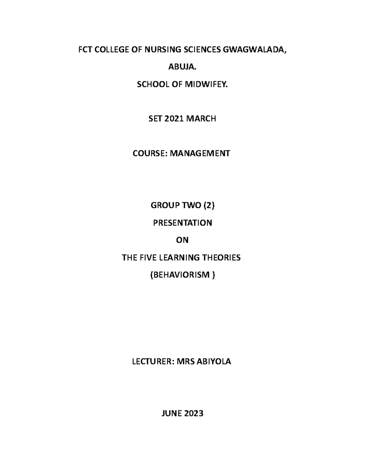 Behaviorism Just read FCT COLLEGE OF NURSING SCIENCES GWAGWALADA, ABUJA. SCHOOL OF MIDWIFEY