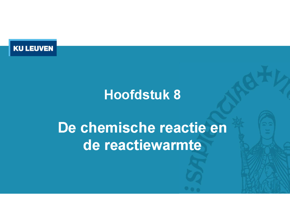 Hoofdstuk 8 - Chemische reactie en de reactiewarmte - Hoofdstuk 8 De ...