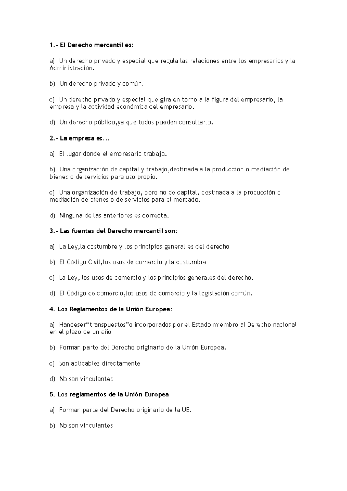 Posibles Preguntas Mercantil - 1.- El Derecho Mercantil Es: A) Un ...