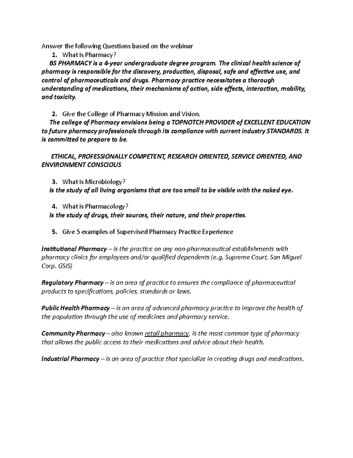 7 Secret Answer the following Questions based on the webinar 1. What is Pharmacy? BS