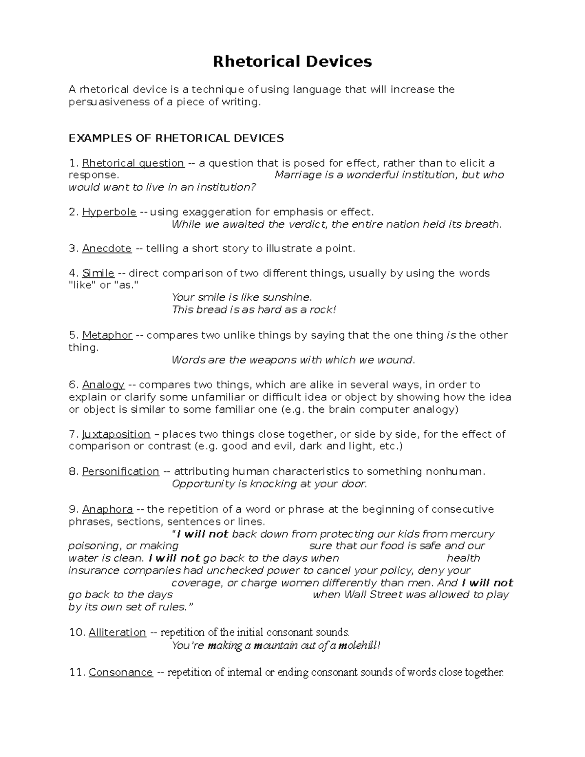 Rhetorical Devices EXAMPLES OF RHETORICAL DEVICES Rhetorical question a question that is