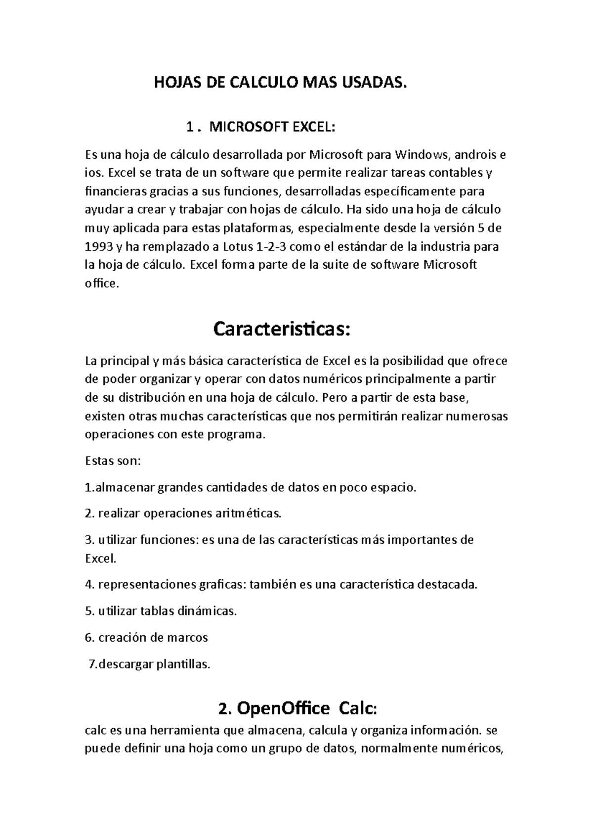 Hojas DE Calculo MAS Usadas HOJAS DE CALCULO MAS USADAS. 1. MICROSOFT EXCEL Es una hoja de Hojas DE Calculo MAS Usadas HOJAS DE CALCULO MAS USADAS. 1. MICROSOFT EXCEL Es una hoja de