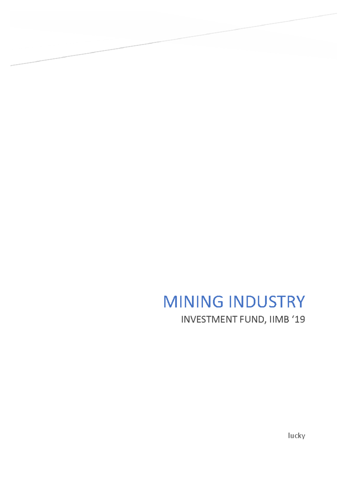 Mining Industry Lucky Kumar MINING INDUSTRY INVESTMENT FUND, IIMB