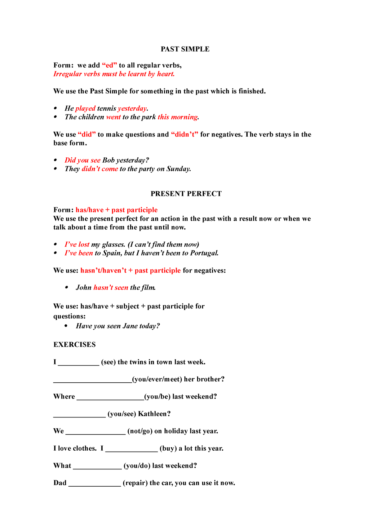 Past Simple Vs Present Perfect PAST SIMPLE Form We Add ed To All 