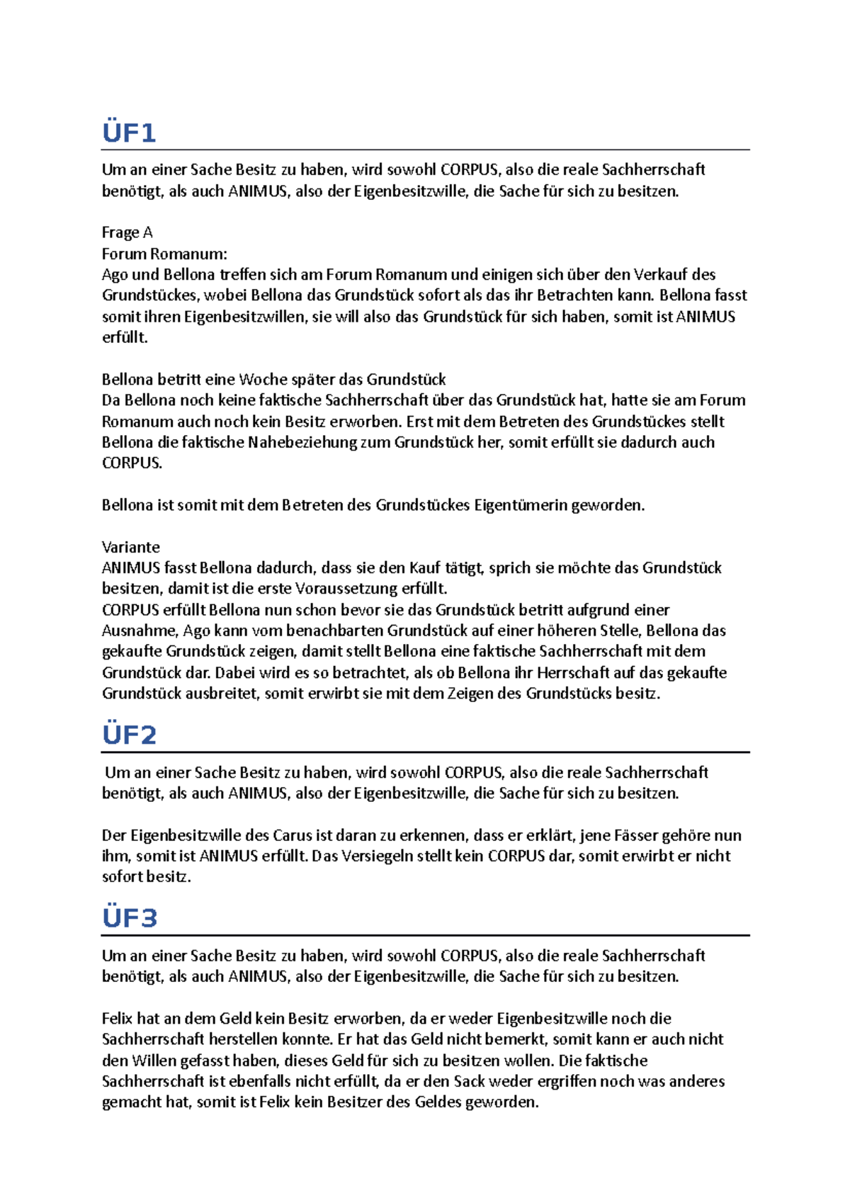 Übungsfälle Sachenrecht Um an einer Sache Besitz zu haben, wird sowohl CORPUS, also die reale