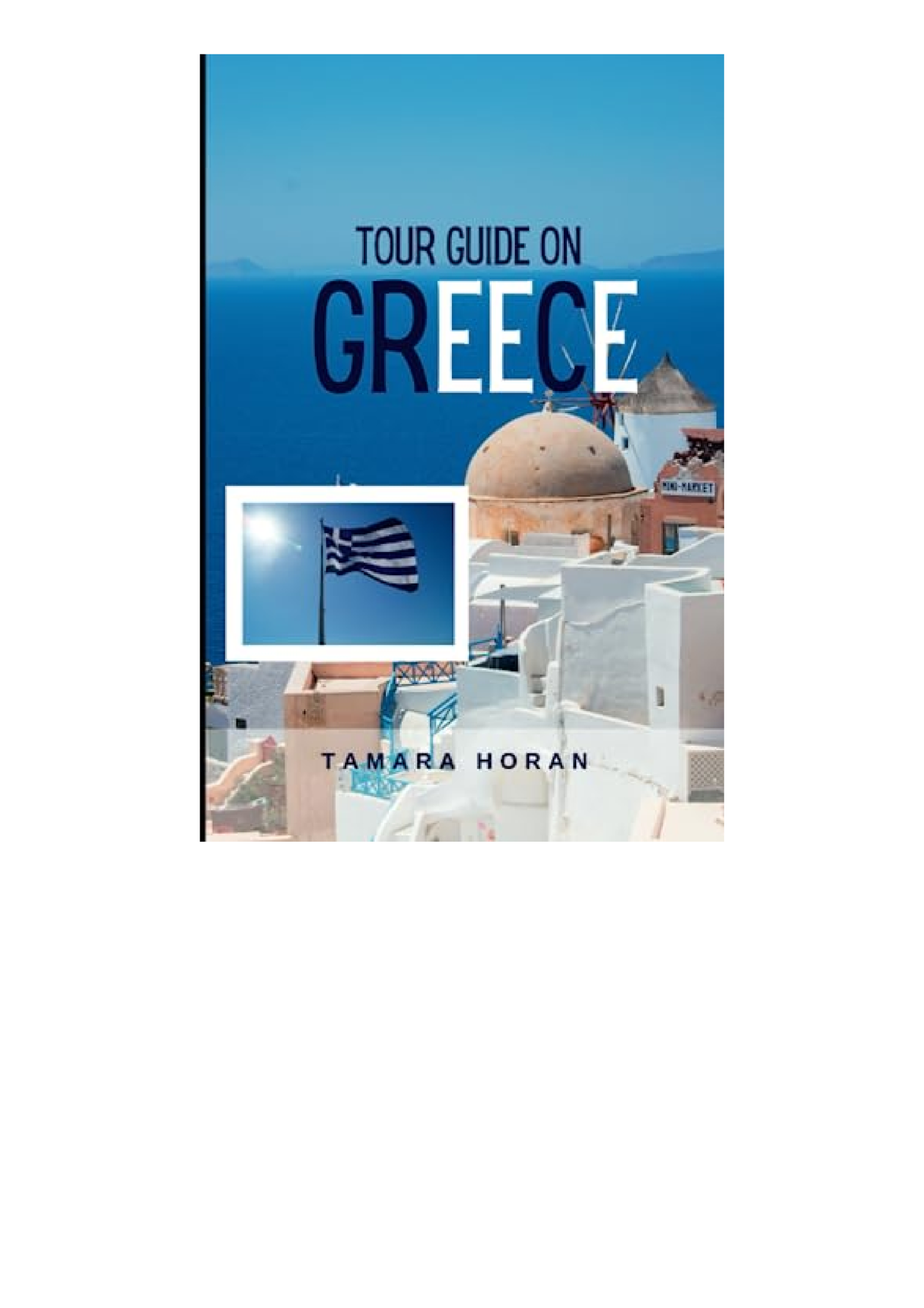 Download PDF GREECE TOUR GUIDE 2023 Journey Through the Mythical Tapestry of Greece Unveiling 