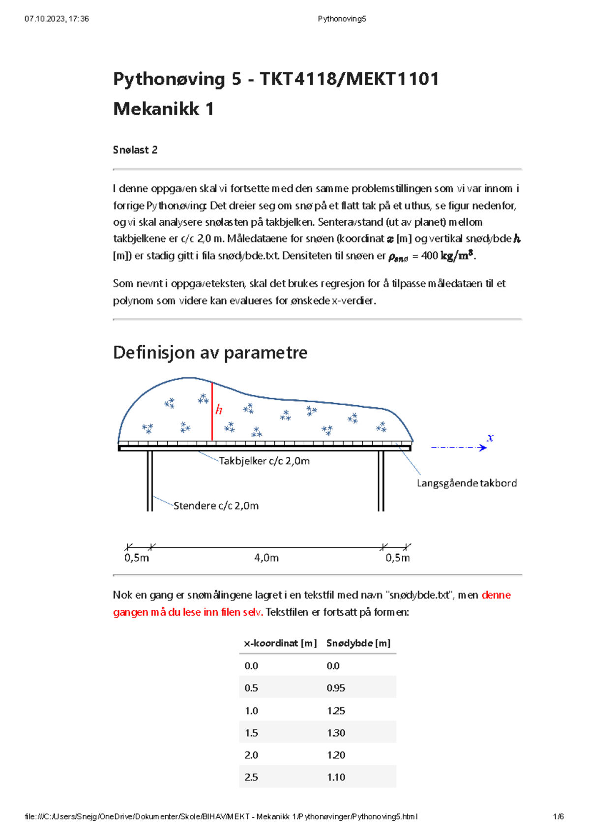 Pythonoving 5 - Mekanikk 1 - Pythonøving 5 - TKT4118/MEKT Mekanikk 1 ...