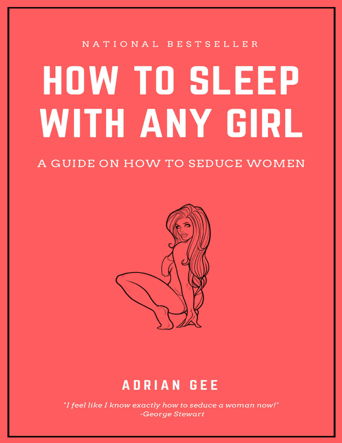 how-to-sleep-with-any-girl-a-guide-on-how-to-seduce-women-by-adrian-gee