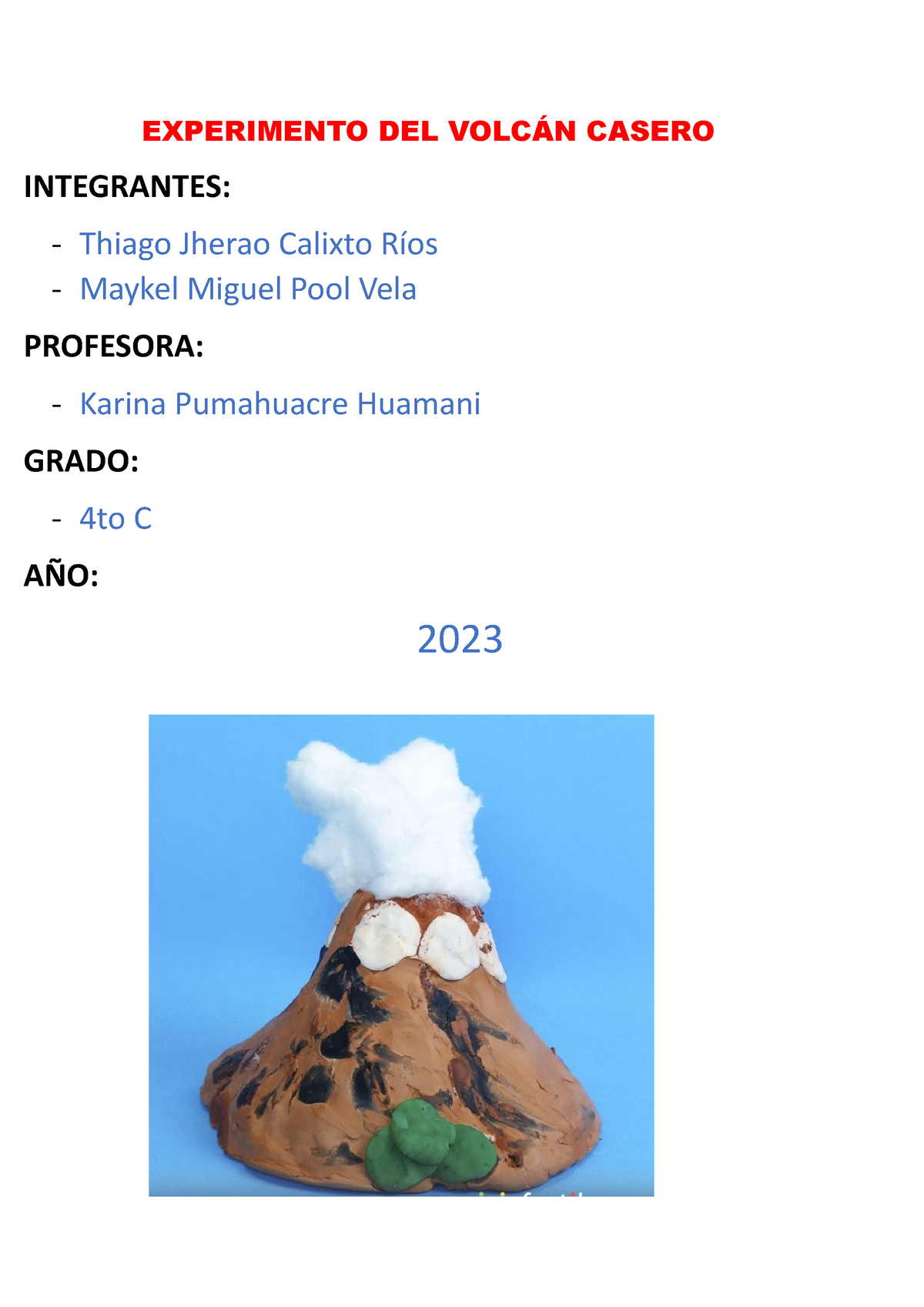 Experimento Del Volcán Casero Experimento Del VolcÁn Casero Integrantes Thiago Jherao 4605