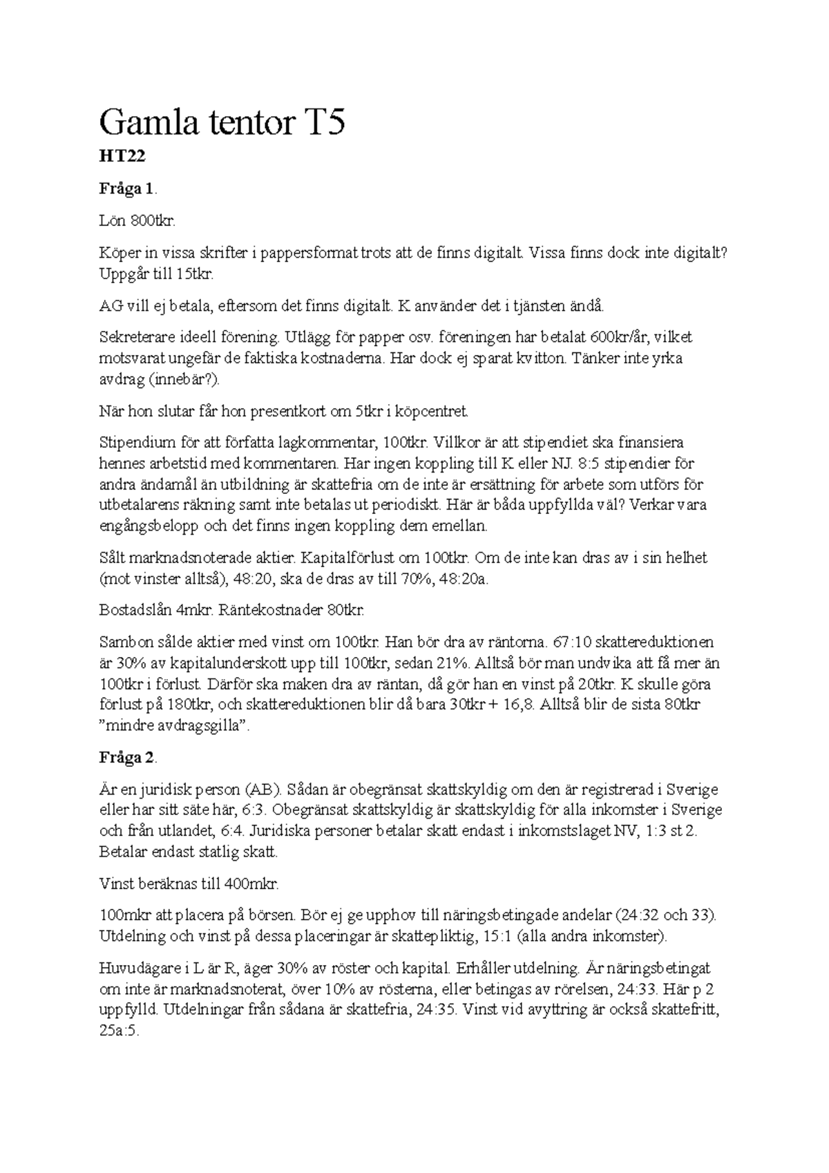 Gamla tentor T5 - ... - Gamla tentor T HT Fråga 1. Lön 800tkr. Köper in ...