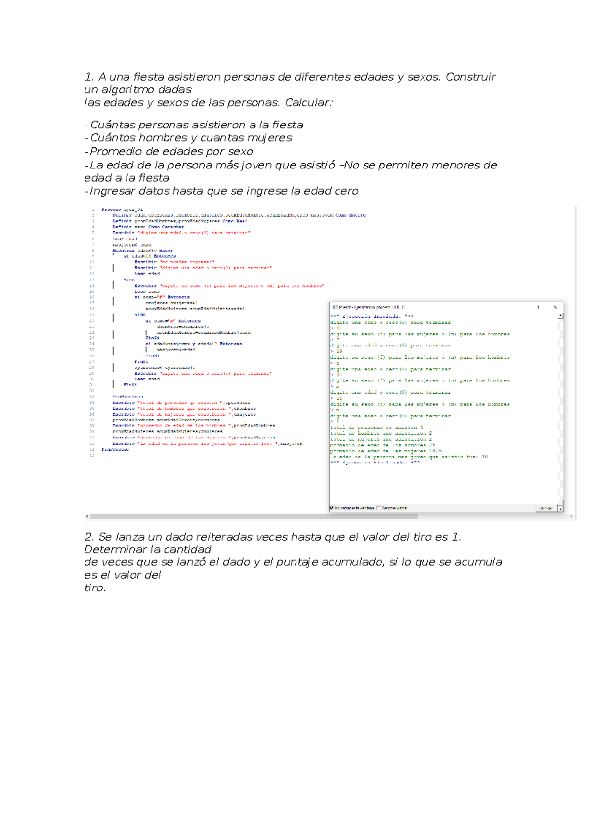 Ejercicio 2 - A una fiesta asistieron personas de diferentes edades y sexos.  Construir un algoritmo - Studocu