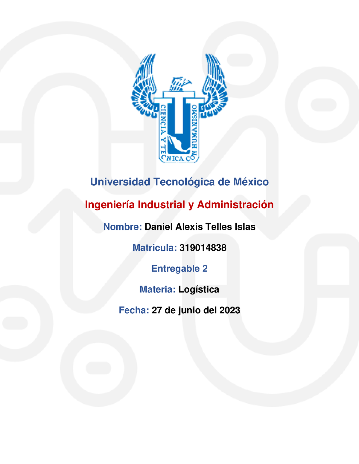 Entregable 2 - Logistica - Universidad Tecnológica De México Ingeniería ...