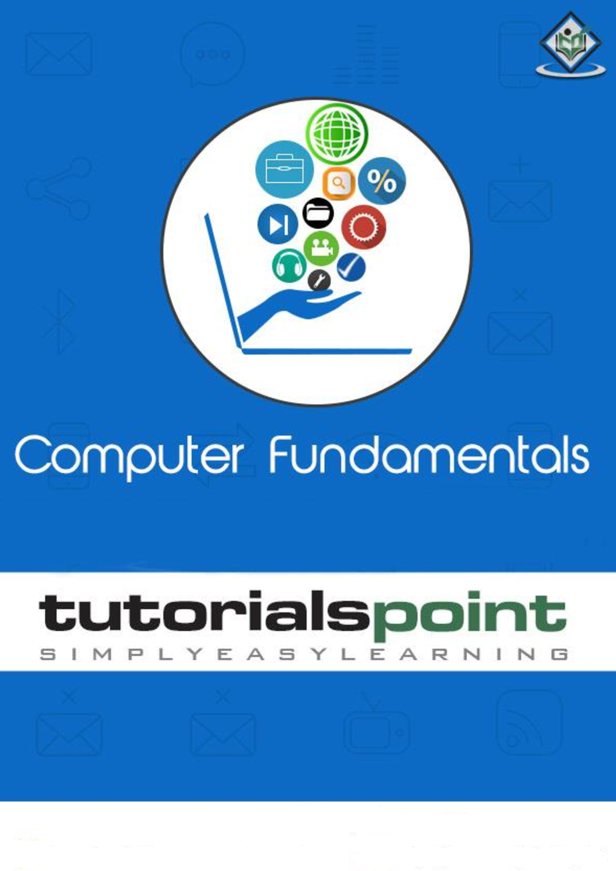 Computer Fundamentals Tutorial Basics - I About The Tutorial Computer ...