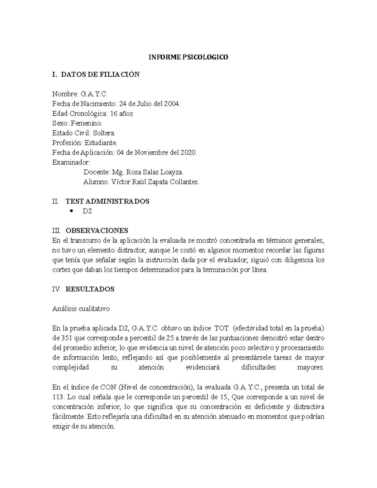 Informe D2 04112020 - INFORME PSICOLOGICO I. DATOS DE FILIACIÓN Nombre:  . Fecha de Nacimiento: - Studocu