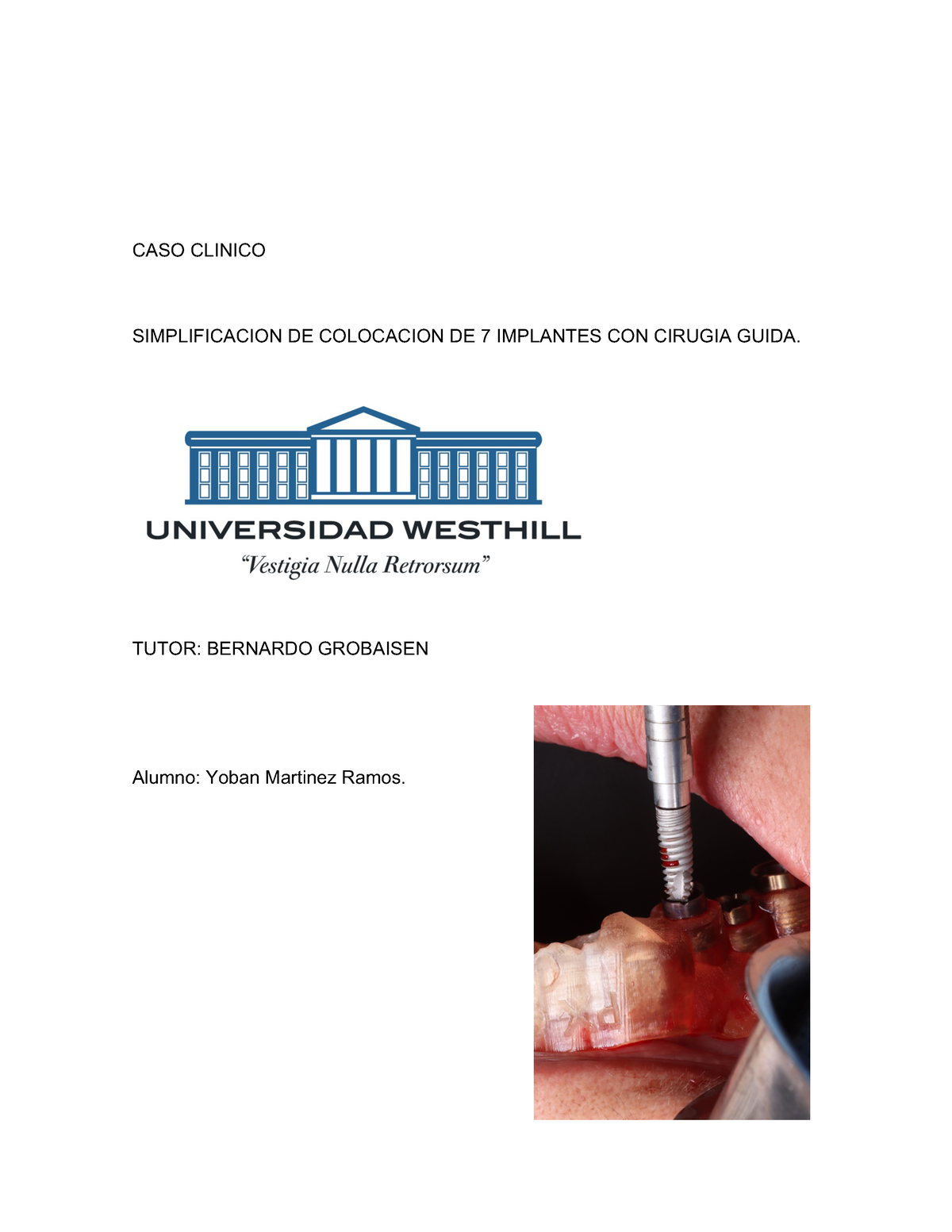 Tesis 4A Evaluacion Cirugia Guiada - CASO CLINICO SIMPLIFICACION DE ...