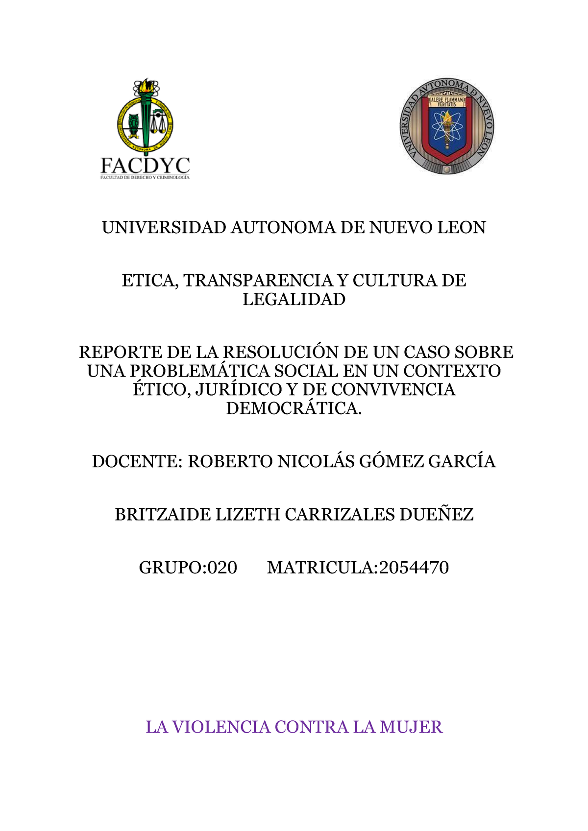 Blcd Reporte De Resolución De Un Caso Universidad Autonoma De Nuevo Leon Etica Transparencia