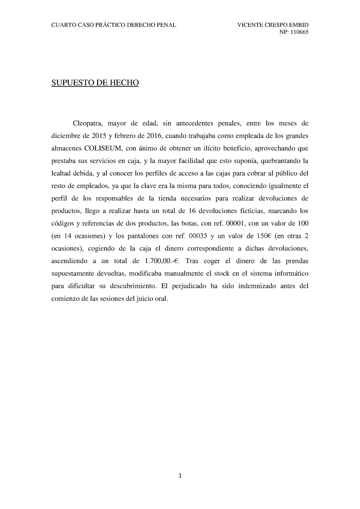 CASO PrÁctico Derecho Penal CUARTO CASO PRÁCTICO DERECHO PENAL VICENTE CRESPO EMBID NP 110665