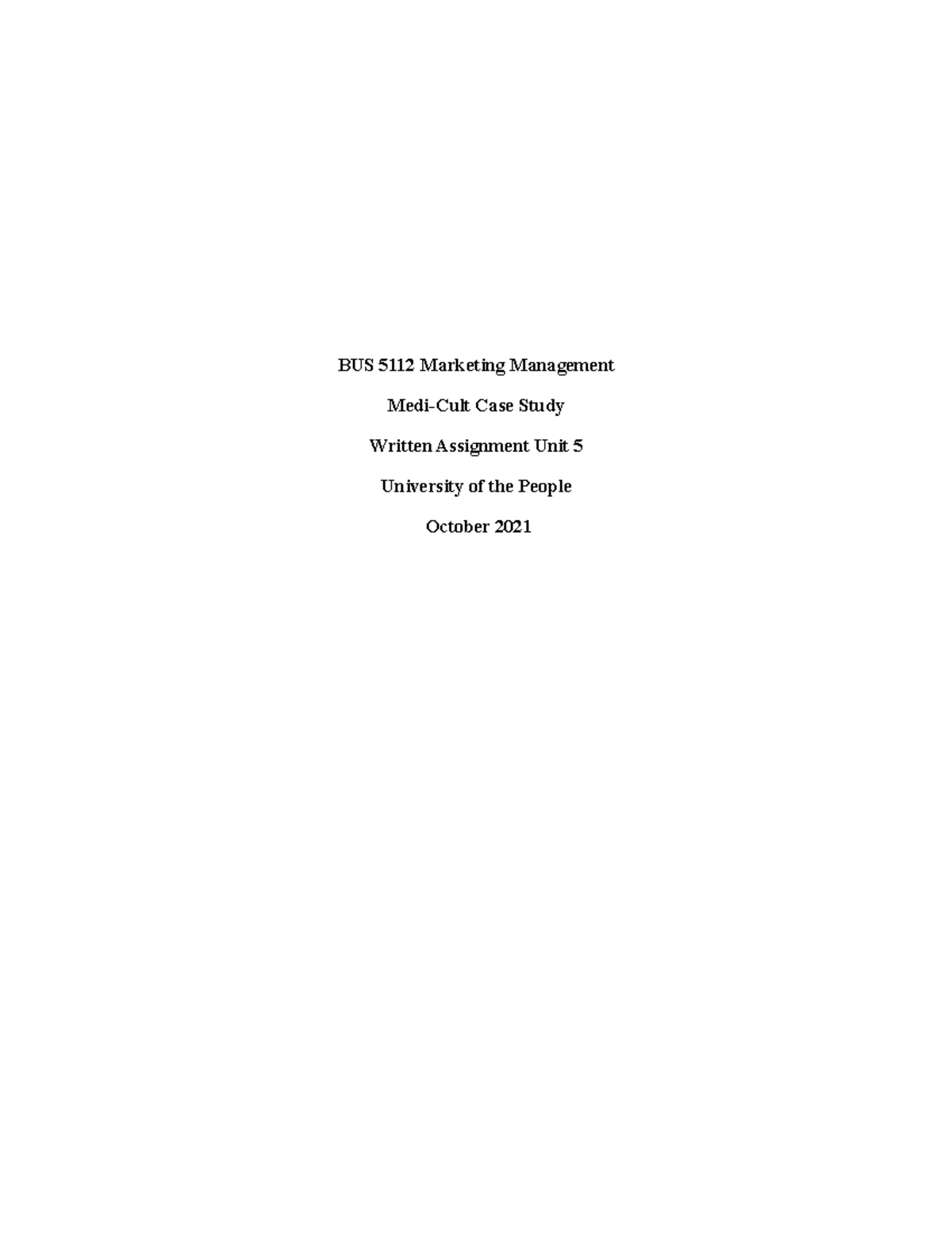 BUS 5112 Written Assignment Unit 5 - BUS 5112 Marketing Management Medi ...